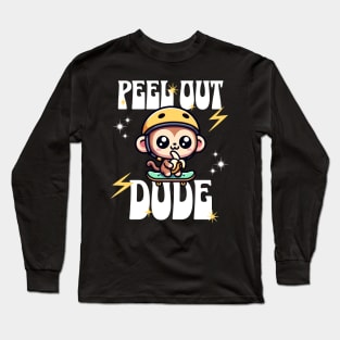 Peel Out Dude Cute Kawaii Monkey on Skateboard Long Sleeve T-Shirt